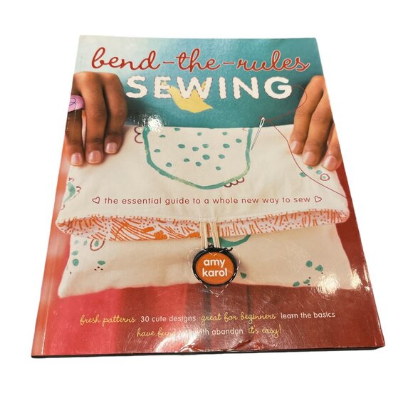 BOOK Bend the Rules Sewing - A Whole New Way To Sew by Amy Karol 30 Designs - Picture 1 of 6